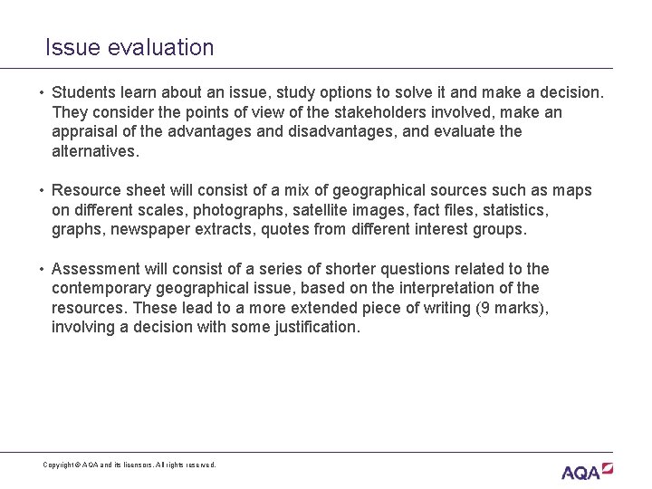 Issue evaluation • Students learn about an issue, study options to solve it and