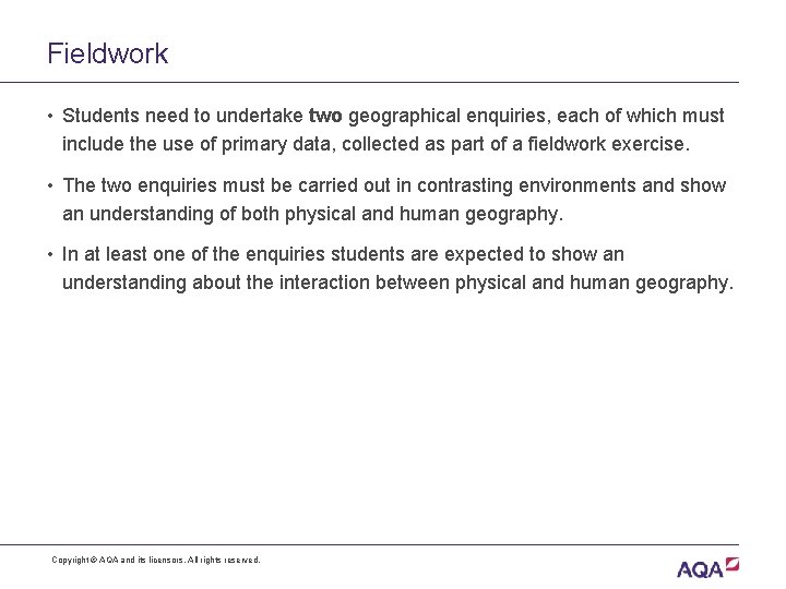 Fieldwork • Students need to undertake two geographical enquiries, each of which must include