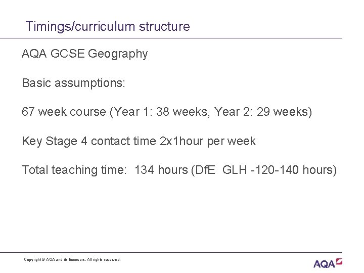 Timings/curriculum structure AQA GCSE Geography Basic assumptions: 67 week course (Year 1: 38 weeks,