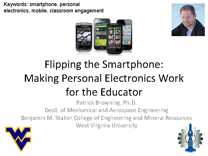 Keywords: smartphone, personal electronics, mobile, classroom engagement Flipping the Smartphone: Making Personal Electronics Work