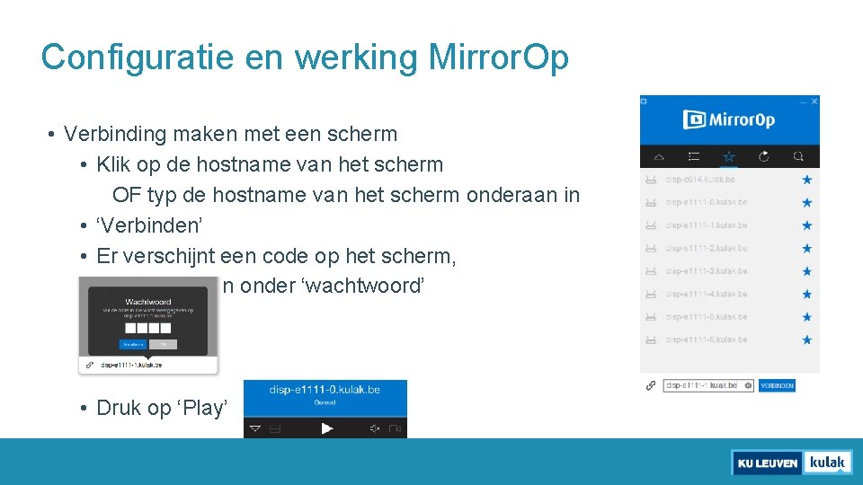 Configuratie en werking Mirror. Op • Verbinding maken met een scherm • Klik op