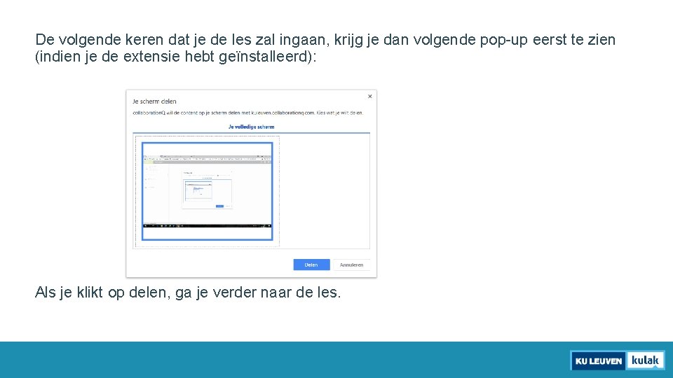 De volgende keren dat je de les zal ingaan, krijg je dan volgende pop-up