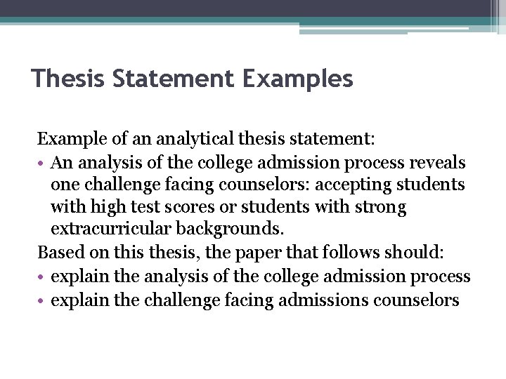 Thesis Statement Examples Example of an analytical thesis statement: • An analysis of the