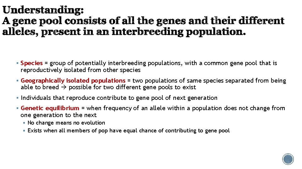 Gene Pool Inbreeding Gene pools speciation Species group of potentially interbreeding