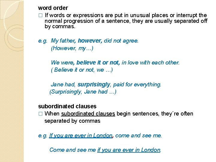 aword order � If words or expressions are put in unusual places or interrupt