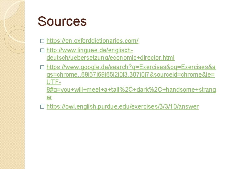 Sources https: //en. oxforddictionaries. com/ � http: //www. linguee. de/englischdeutsch/uebersetzung/economic+director. html � https: //www.