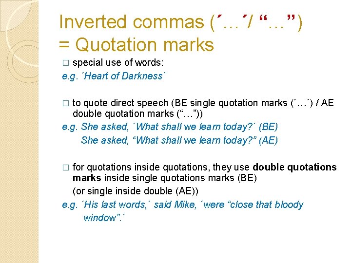 Inverted commas (´…´/ “…”) = Quotation marks special use of words: e. g. ´Heart