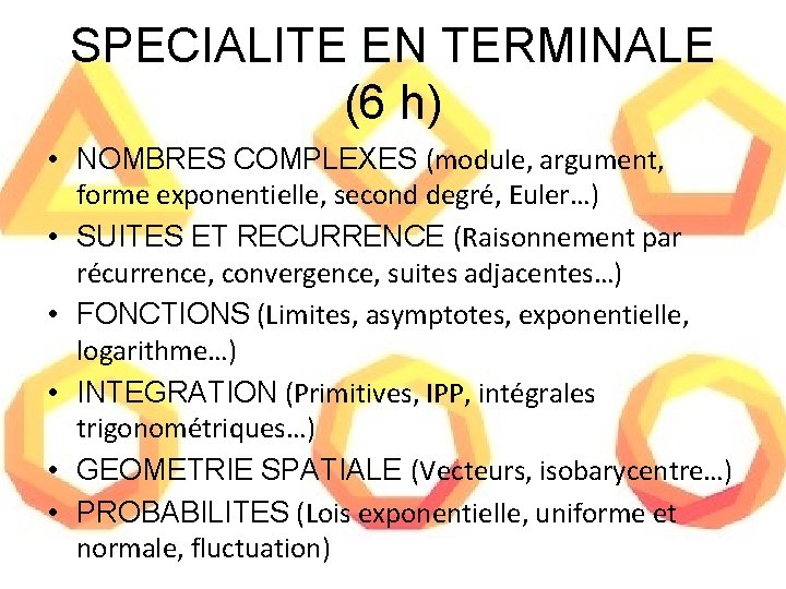 SPECIALITE EN TERMINALE (6 h) • NOMBRES COMPLEXES (module, argument, forme exponentielle, second degré,