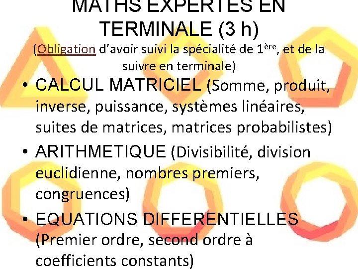 MATHS EXPERTES EN TERMINALE (3 h) (Obligation d’avoir suivi la spécialité de 1ère, et