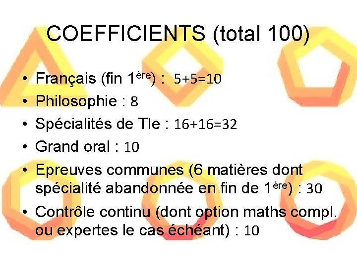 COEFFICIENTS (total 100) Français (fin 1ère) : 5+5=10 Philosophie : 8 Spécialités de Tle