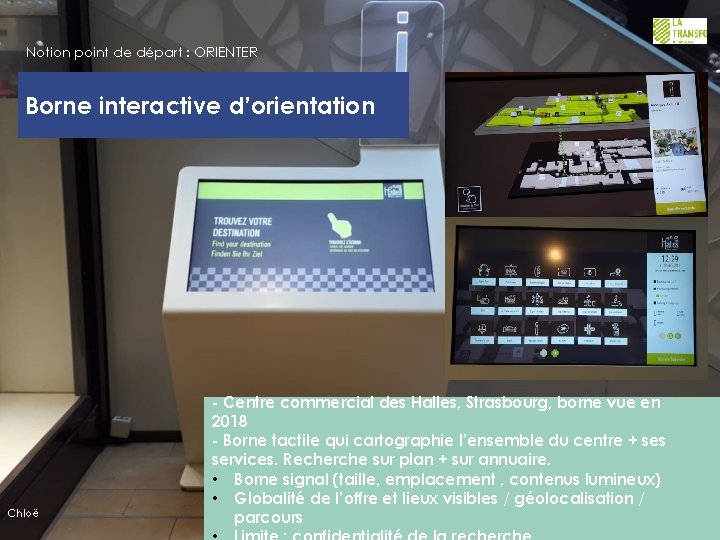 Notion point de départ : ORIENTER Borne interactive d’orientation Chloë - Centre commercial des