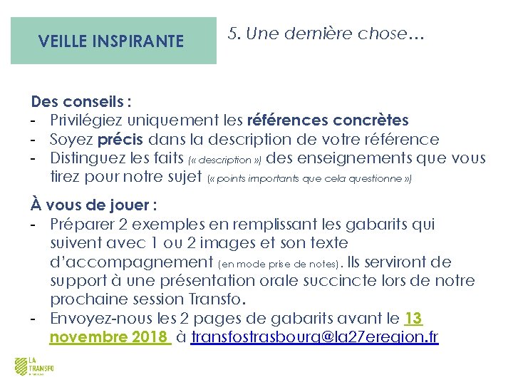 VEILLE INSPIRANTE 5. Une dernière chose… Des conseils : - Privilégiez uniquement les références