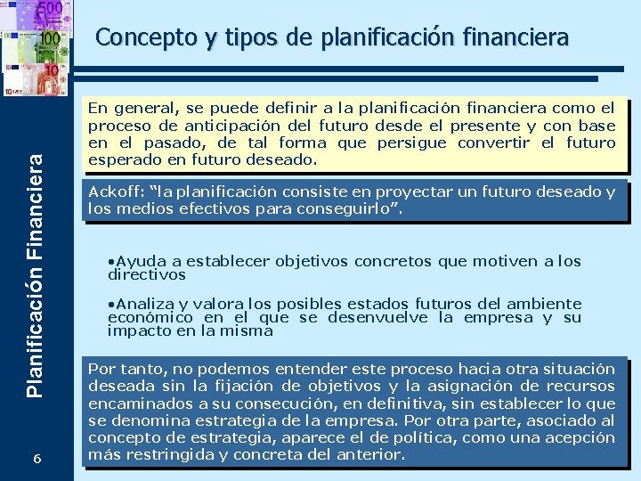 Planificación Financiera Concepto y tipos de planificación financiera 6 En general, se puede definir