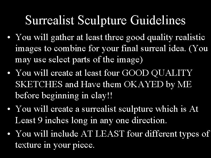 Surrealist Sculpture Guidelines • You will gather at least three good quality realistic images