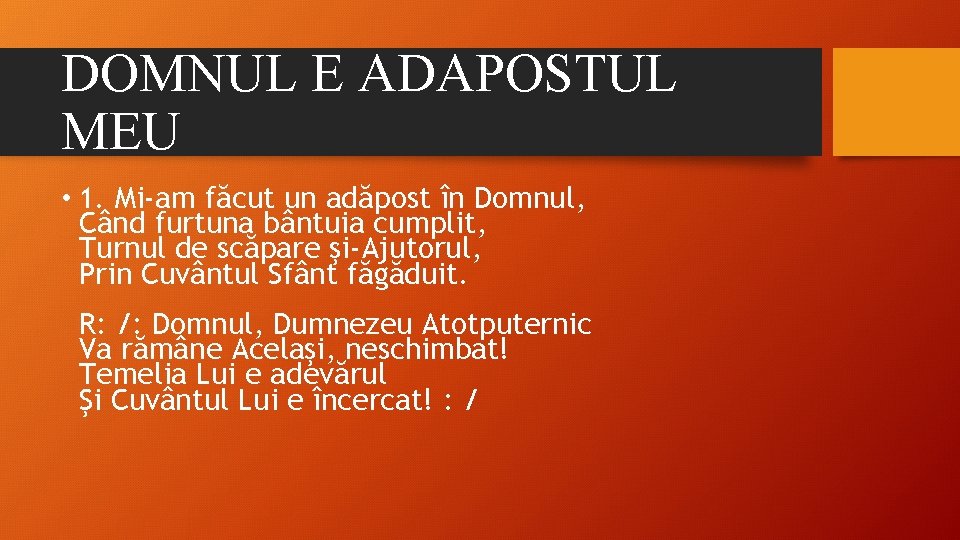 DOMNUL E ADAPOSTUL MEU • 1. Mi-am făcut un adăpost în Domnul, Când furtuna