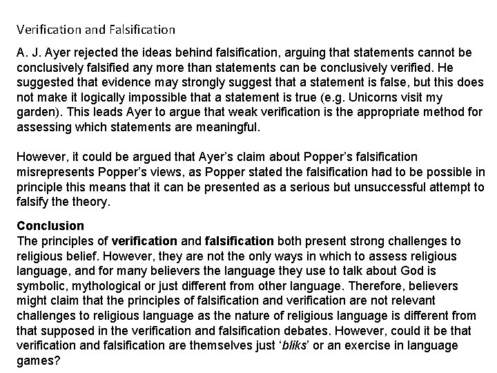 Verification and Falsification A. J. Ayer rejected the ideas behind falsification, arguing that statements