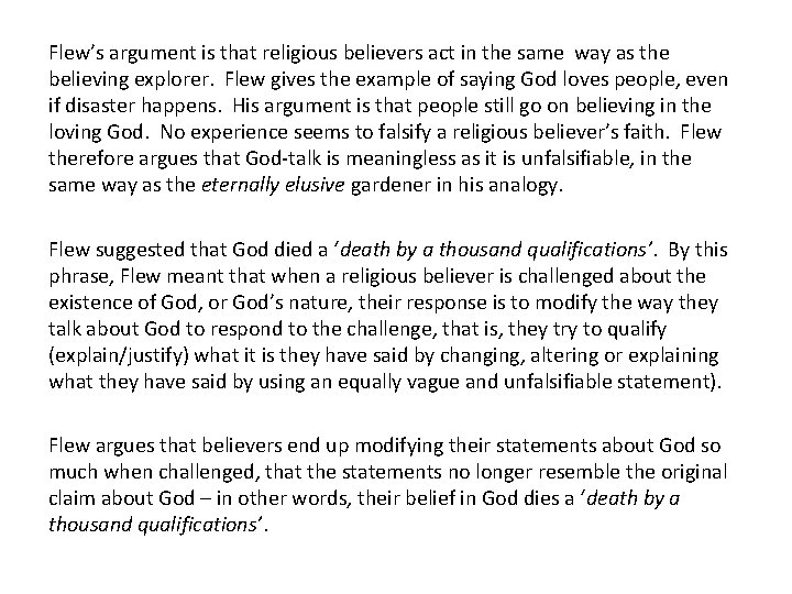 Flew’s argument is that religious believers act in the same way as the believing