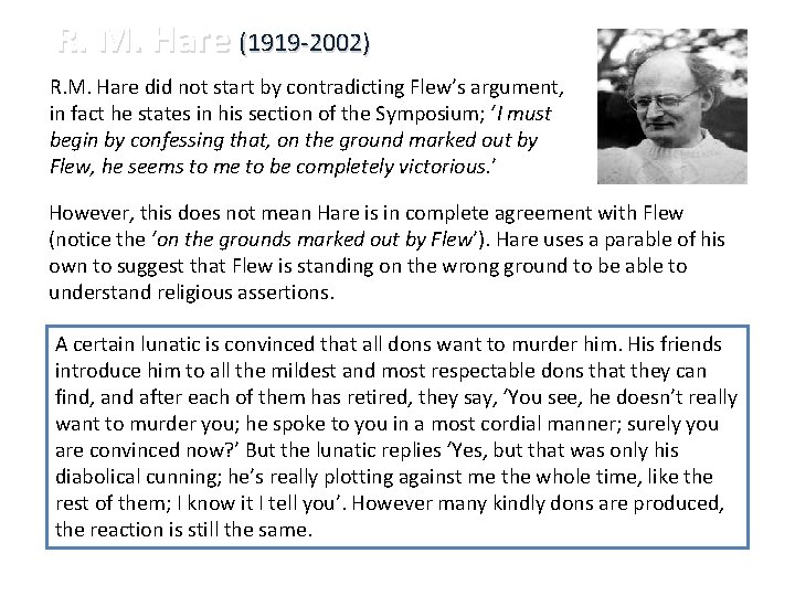 R. M. Hare (1919 -2002) R. M. Hare did not start by contradicting Flew’s