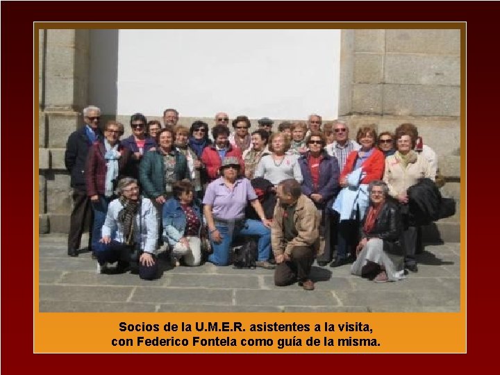 Socios de la U. M. E. R. asistentes a la visita, con Federico Fontela