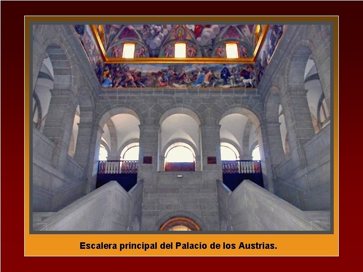 Escalera principal del Palacio de los Austrias. 