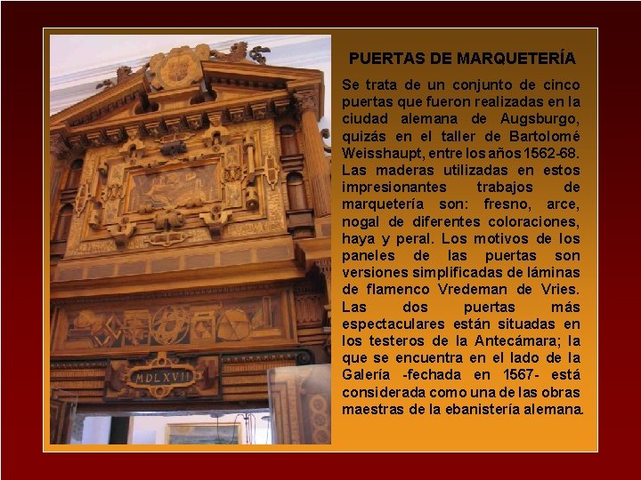 PUERTAS DE MARQUETERÍA Se trata de un conjunto de cinco puertas que fueron realizadas