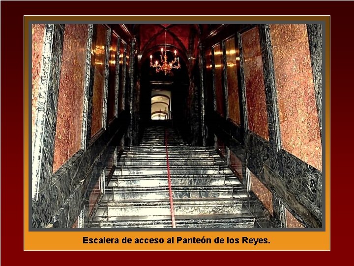 Escalera de acceso al Panteón de los Reyes. 