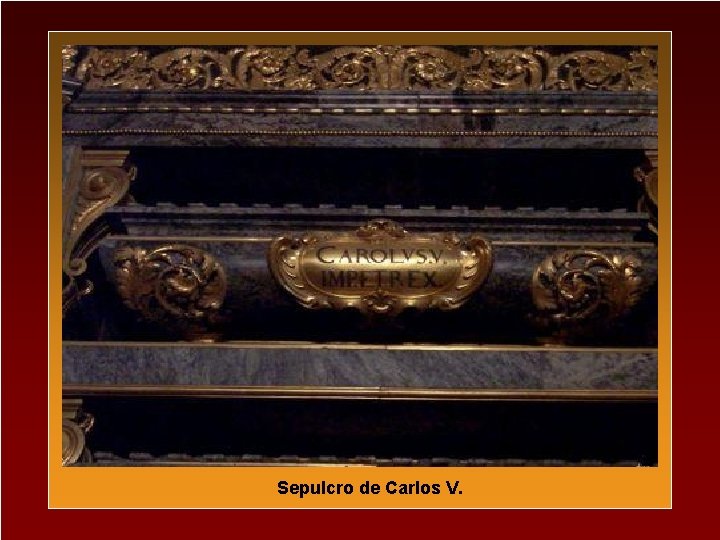 Sepulcro de Carlos V. 