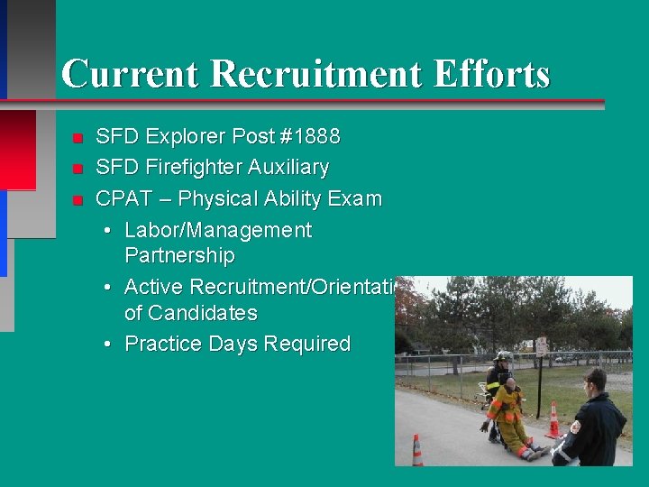 Current Recruitment Efforts n n n SFD Explorer Post #1888 SFD Firefighter Auxiliary CPAT Current Recruitment Efforts n n n SFD Explorer Post #1888 SFD Firefighter Auxiliary CPAT