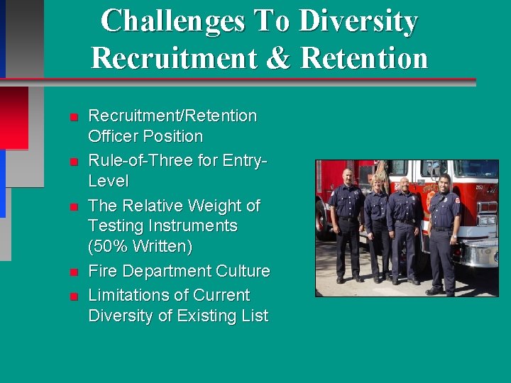 Challenges To Diversity Recruitment & Retention n n Recruitment/Retention Officer Position Rule-of-Three for Entry. Challenges To Diversity Recruitment & Retention n n Recruitment/Retention Officer Position Rule-of-Three for Entry.