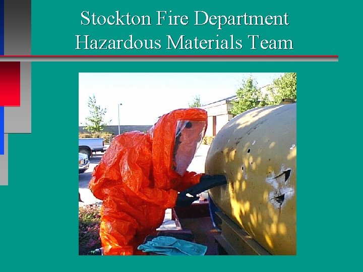 Stockton Fire Department Hazardous Materials Team Stockton Fire Department Hazardous Materials Team