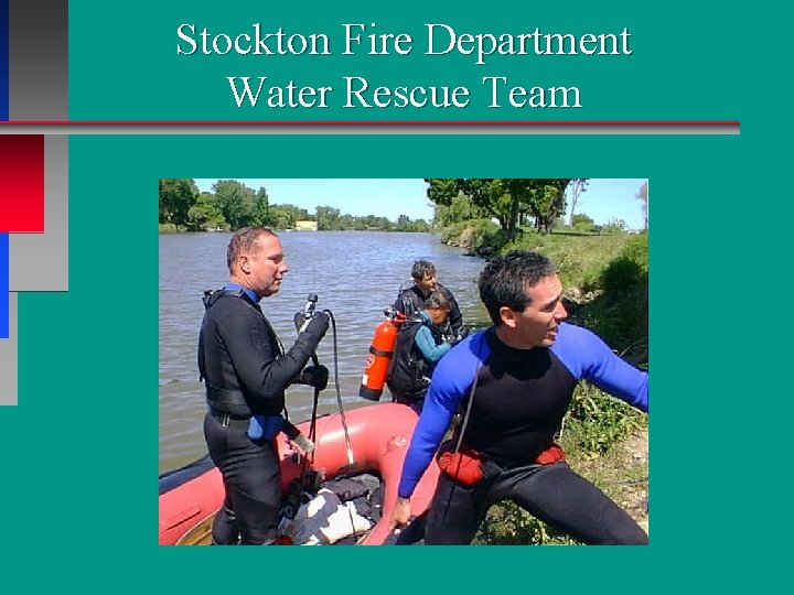 Stockton Fire Department Water Rescue Team Stockton Fire Department Water Rescue Team