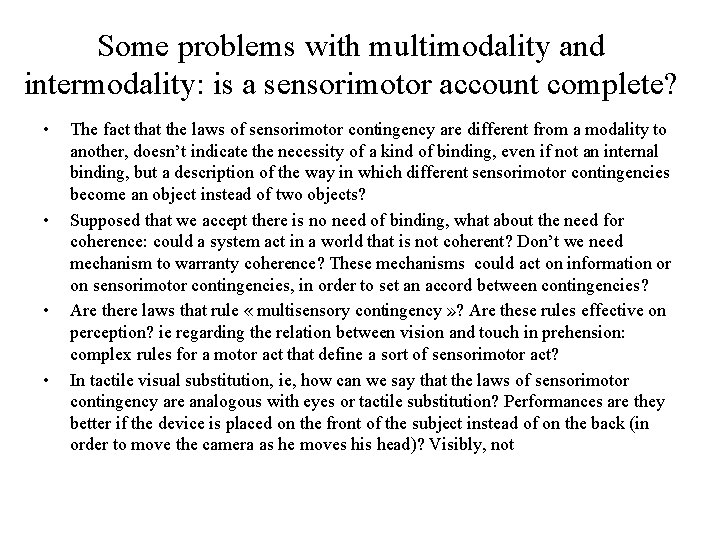 Some problems with multimodality and intermodality: is a sensorimotor account complete? • • The