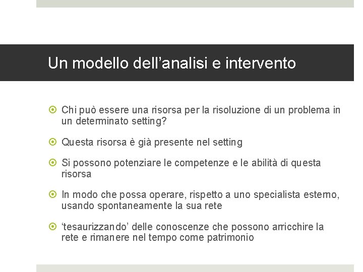 Un modello dell’analisi e intervento Chi può essere una risorsa per la risoluzione di