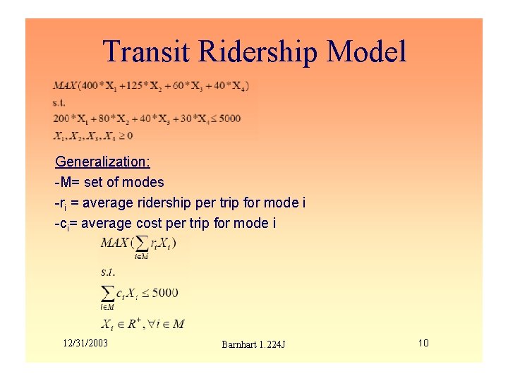 Transit Ridership Model Generalization: -M= set of modes -ri = average ridership per trip