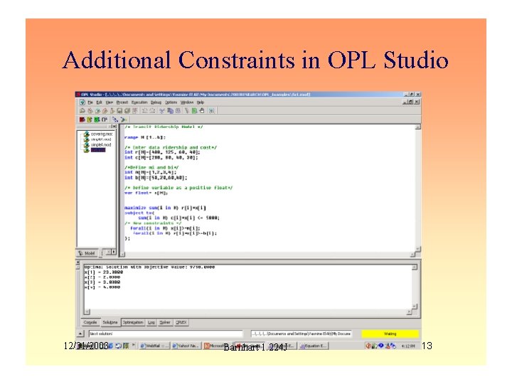 Additional Constraints in OPL Studio 12/31/2003 Barnhart 1. 224 J 13 