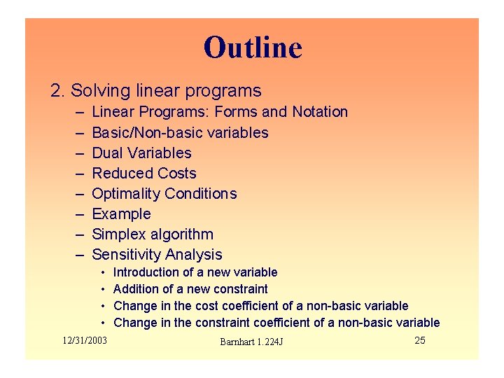 Outline 2. Solving linear programs – – – – Linear Programs: Forms and Notation