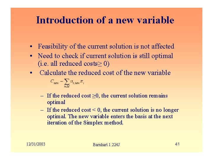 Introduction of a new variable • Feasibility of the current solution is not affected
