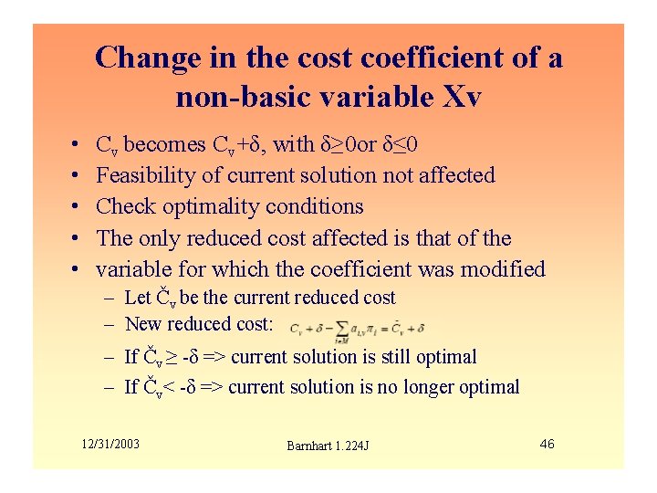 Change in the cost coefficient of a non-basic variable Xv • • • Cv