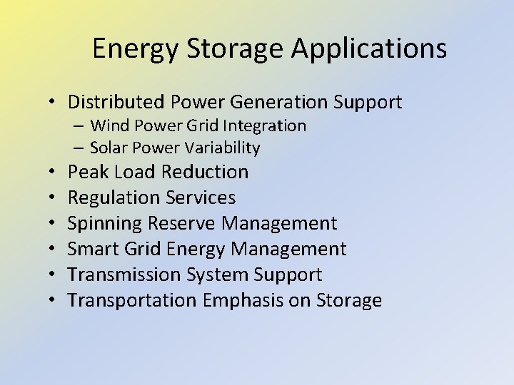 Energy Storage Applications • Distributed Power Generation Support – Wind Power Grid Integration –