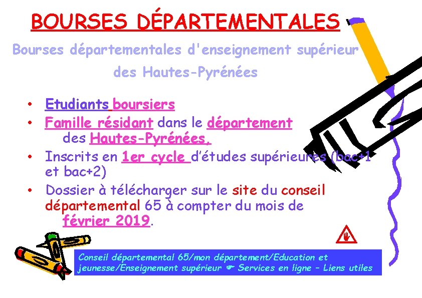 BOURSES DÉPARTEMENTALES Bourses départementales d'enseignement supérieur des Hautes-Pyrénées • Etudiants boursiers • Famille résidant