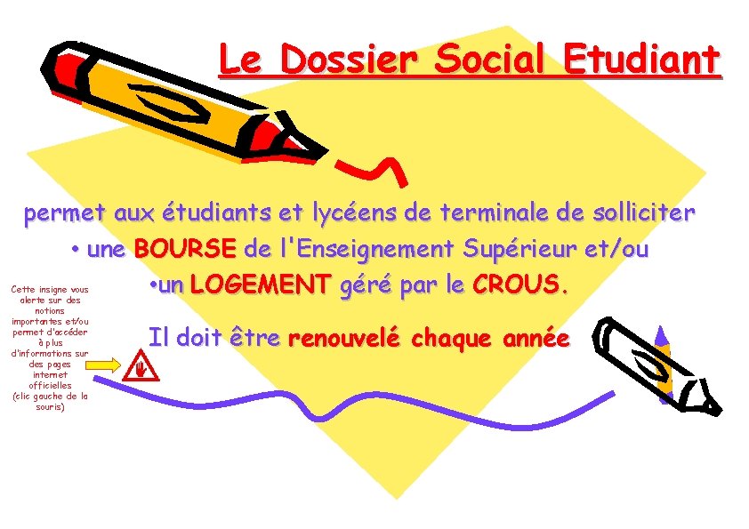Le Dossier Social Etudiant permet aux étudiants et lycéens de terminale de solliciter •