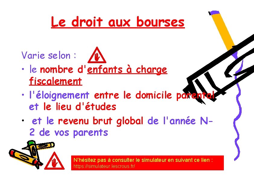 Le droit aux bourses Varie selon : • le nombre d'enfants à charge fiscalement