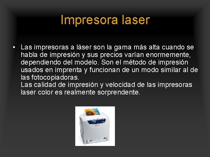 Impresora laser • Las impresoras a láser son la gama más alta cuando se