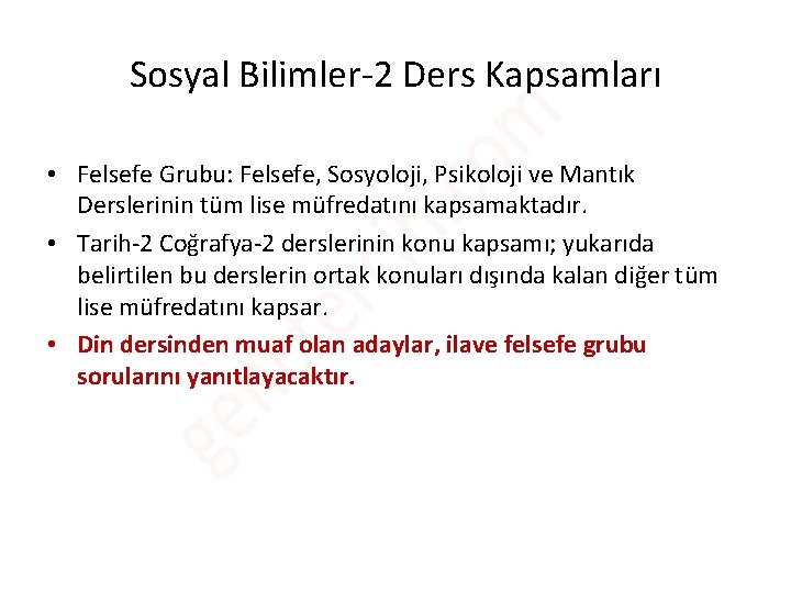 Sosyal Bilimler-2 Ders Kapsamları • Felsefe Grubu: Felsefe, Sosyoloji, Psikoloji ve Mantık Derslerinin tüm