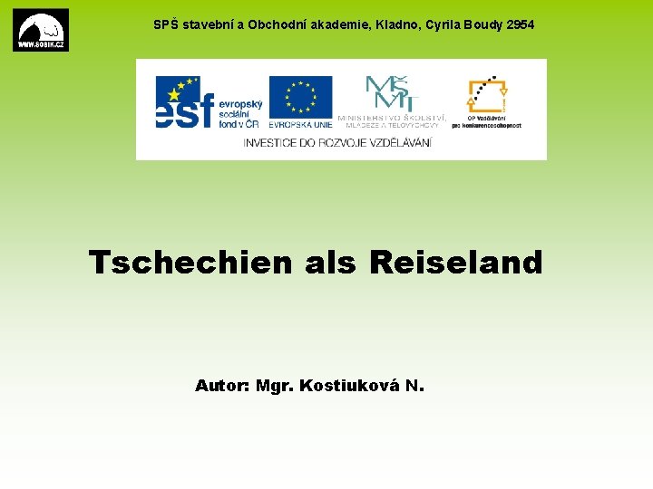 SPŠ stavební a Obchodní akademie, Kladno, Cyrila Boudy 2954 Tschechien als Reiseland Autor: Mgr.