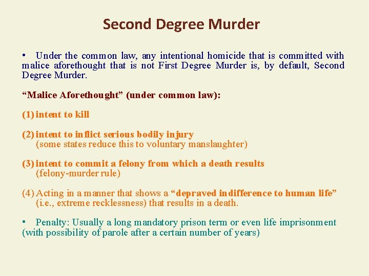 Second Degree Murder • Under the common law, any intentional homicide that is committed