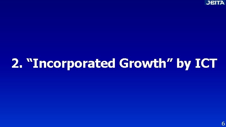 2. “Incorporated Growth” by ICT 6 