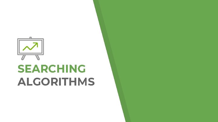 SEARCHING ALGORITHMS 