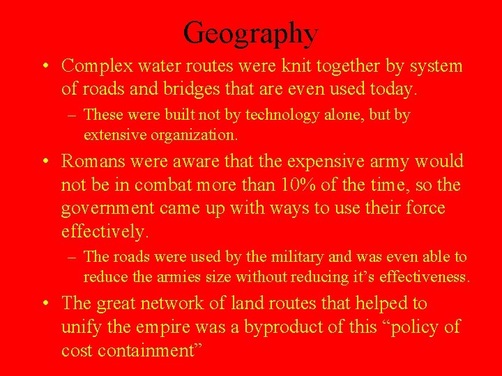 Geography • Complex water routes were knit together by system of roads and bridges