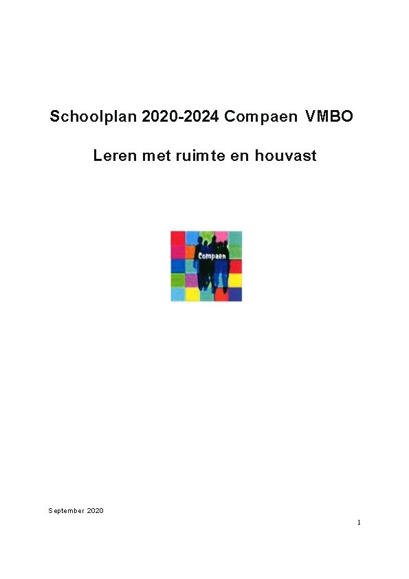 Schoolplan 2020 -2024 Compaen VMBO Leren met ruimte en houvast September 2020 1 